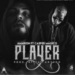 Amarion Ft. Casper Magico - Player MP3